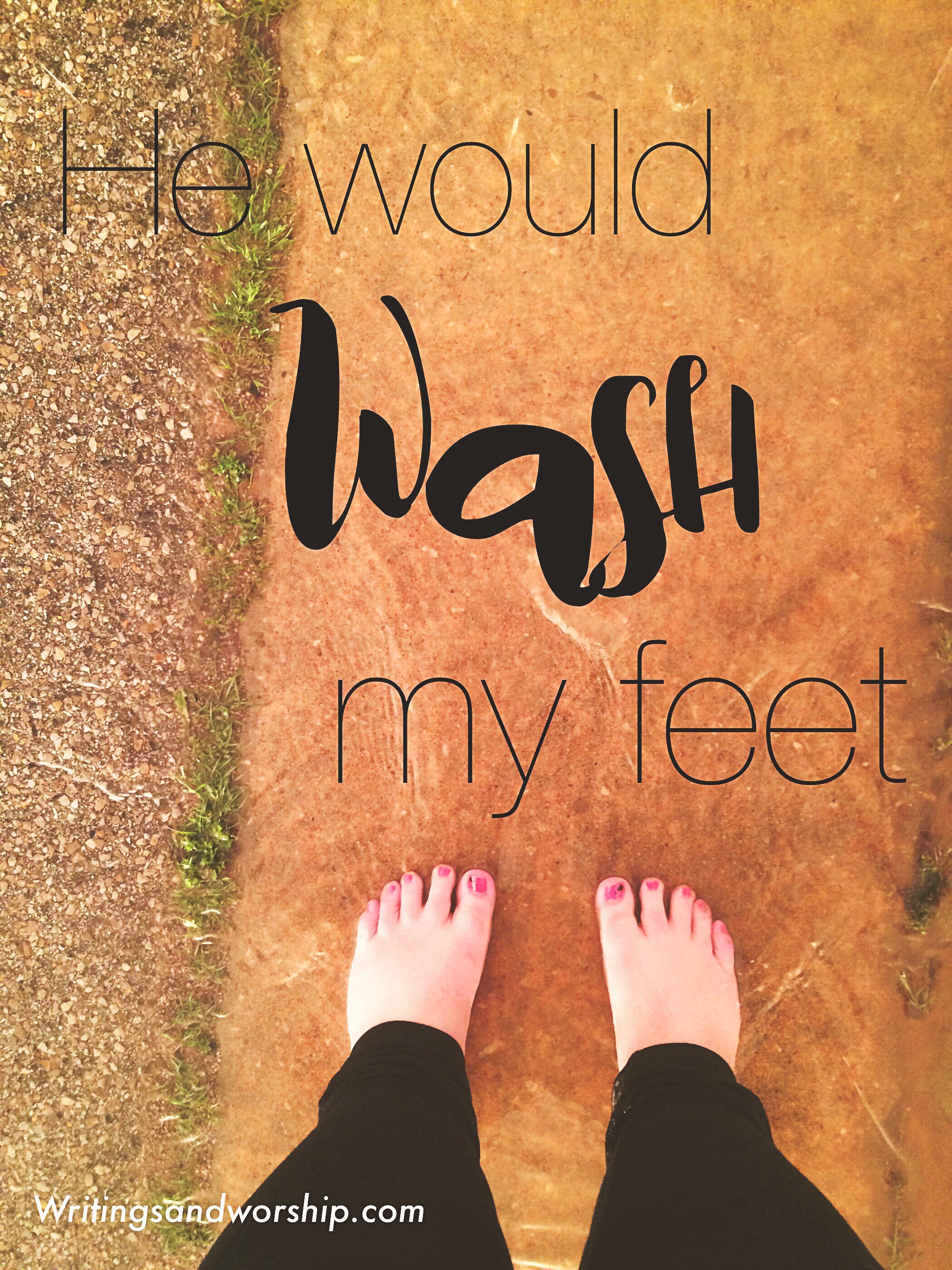 he-would-wash-my-feet-writings-worship